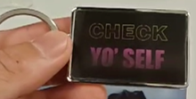 Keychain - Check Yo Self, Wreck Yo Self